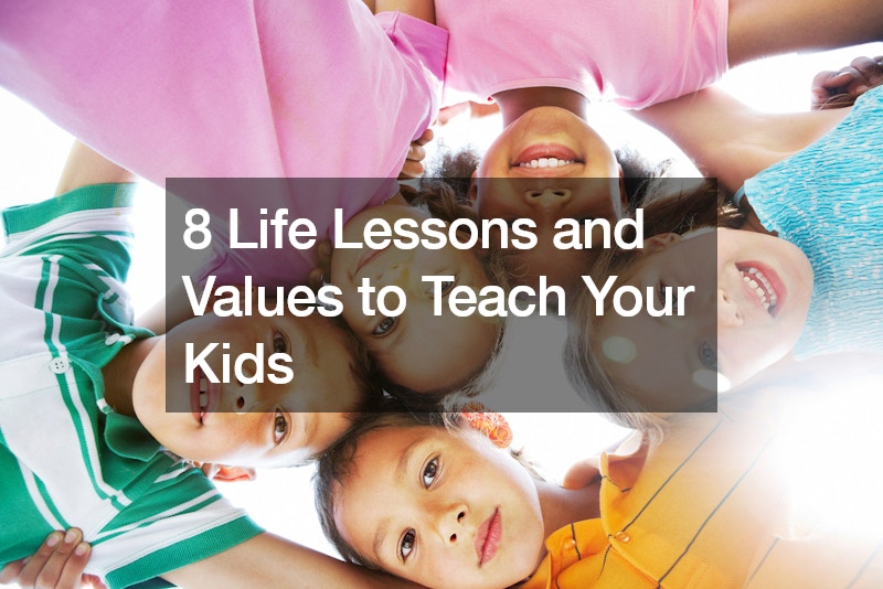 8 Life Lessons and Values to Teach Your Kids