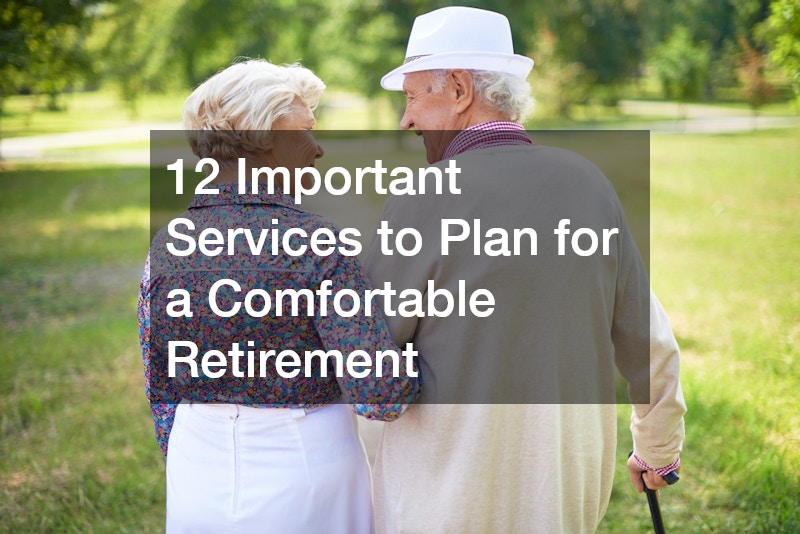 12 Important Services to Plan for a Comfortable Retirement